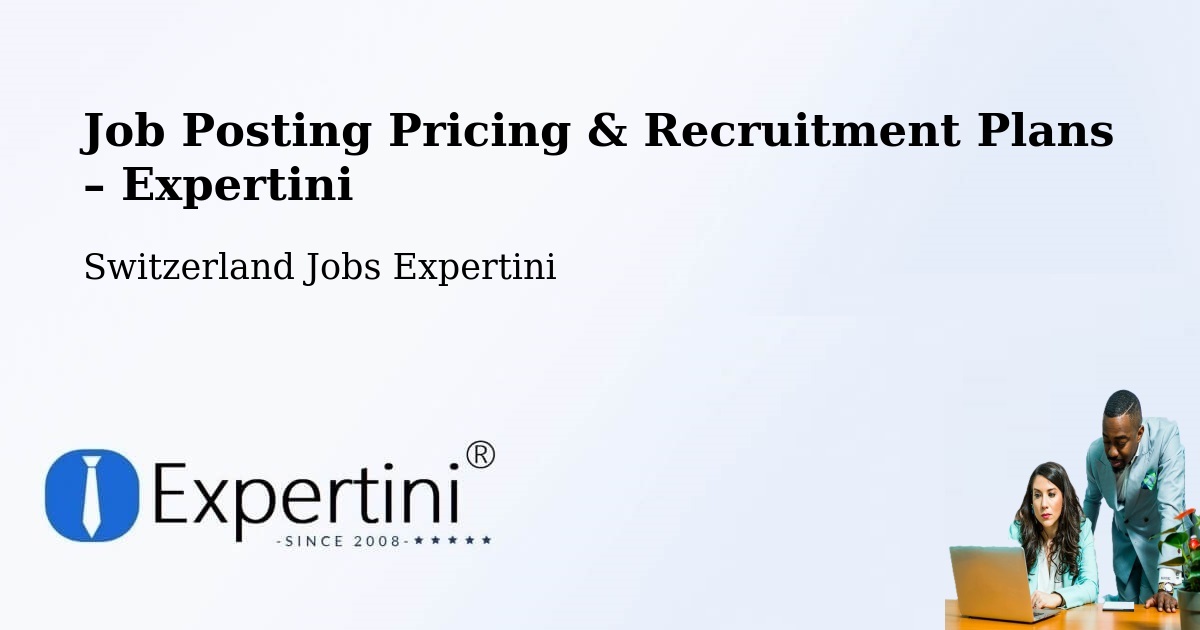 Job Posting Pricing & Recruitment Plans – Tagelswangen - Tagelswangen, Switzerland Jobs Expertini